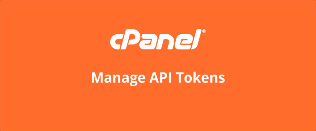 How to manage API tokens in Cpanel