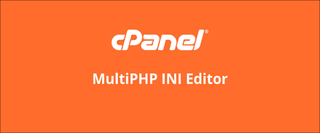 Use of the MultiPHP INI Editor in cPanel.
